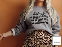 Today is a good day to fight patriarchy - Graphic crewneck