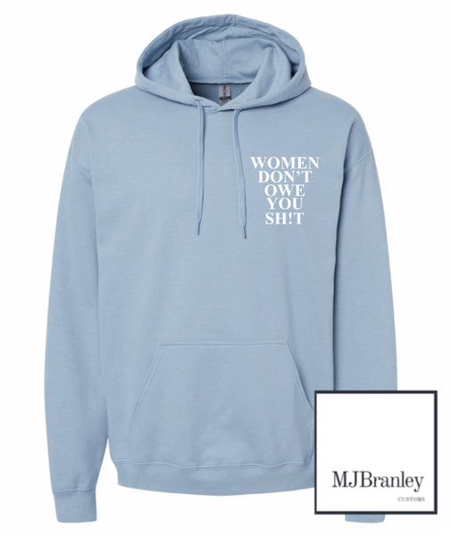 Pro Roe Graphic Hoodie - Women Don’t Owe You Sh!t